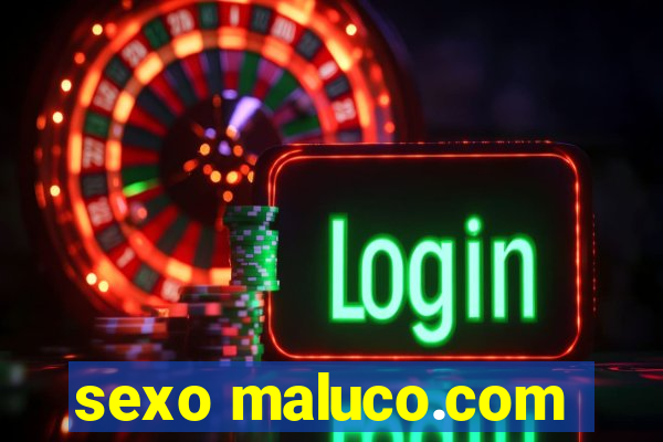 sexo maluco.com